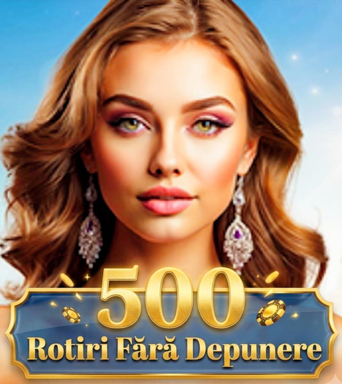 500 Rotiri Fara Depunere
